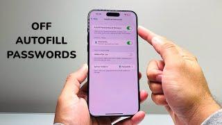 How To Turn Off AutoFill Passwords on iPhone