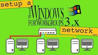 Building a Classic Windows for Workgroups network