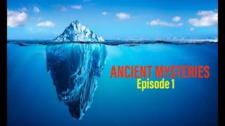 Ancient Mysteries Iceberg - Episode 1