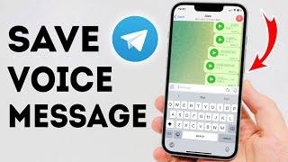 How To Save Voice Message From Telegram - Full Guide