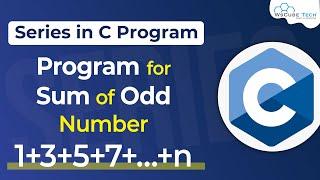 C Program to Find Sum of All ODD Numbers Between 1 to n | Calculate Sum of Odd Numbers from 1 to n