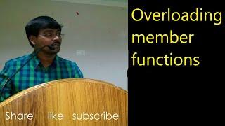 OVERLAODING MEMBER FUNCTIONS WITH EXAMPLES || C++ PROGRAMMING --Lecture--14