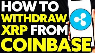 How To Withdraw XRP From Coinbase (Quick and Easy)