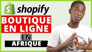 CRÉER UNE BOUTIQUE EN LIGNE EN AFRIQUE (part2-SHOPIFY)