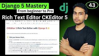 Integrate CKEditor 5 with Django 5 Rich Text Editor