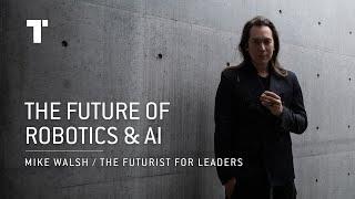 The Future Of Robotics And AI | Mike Walsh | Futurist Keynote Speaker