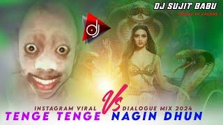 Instagram Viral Dialogue Mix 2024 Tenge Tenge Vs Nagin Dhun Special Dehati Dance Mix Dj Sujit Babu