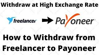 Freelancer High Exchange Rate | Freelancer to Payoneer | Freelancer Withdraw to Payoneer