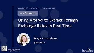 Webinar - Using Alteryx to extract foreign exchange rates in real time