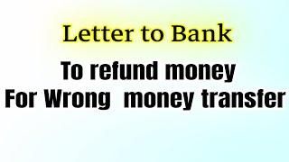 Wrong Payment Refund Letter to Bank Manager Sample Letter for Wrong Money Transfer from your account