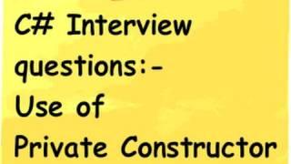 c# (Csharp) interview questions :- What is the use of private constructor ?