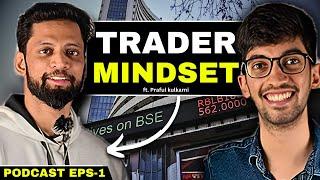 Trader's Mindset Podcast Ep 1. ft Praful Kulkarni @alphaleocapital3283