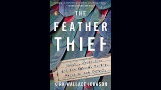 Kirk Wallace Johnson Discusses ‘The Feather Thief’