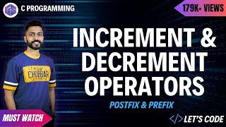 Increment and Decrement operators in C Programming | Postfix | Prefix