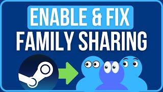 HOW TO ENABLE FAMILY SHARING STEAM (2024) | Fix Steam Family Sharing Not Working