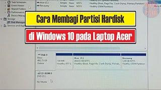 Cara Membagi Partisi di Windows 10 Tanpa Instal Ulang Tanpa Hilang Data pada Laptop Acer Aspire 3