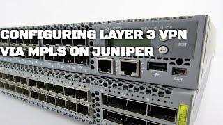 How To Configure a Basic MPLS-Based Layer 3 VPN on Juniper (L3VPN)
