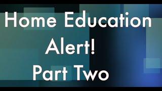 Home Education Alert - Part 2