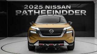 Exclusive New Look: 2025 Nissan Pathfinder: Ultimate Family SUV