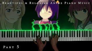The Most Beautiful & Relaxing Anime Piano Music (Part 5)