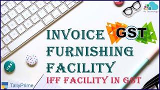 Invoice Furnishing Facility | QRMP Scheme