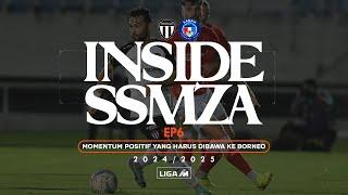 INSIDE EP6 SSMZA : MOMENTUM POSITIF YANG HARUS DIBAWA KE BORNEO