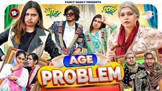 AGE PROBLEM || Fancy Nancy