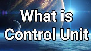 What is Control Unit. Urdu /English