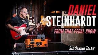 Dan Steinhardt (That Pedal Show) - Six String Tales Ep. 9