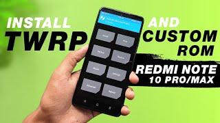 Install TWRP And Custom Rom On Redmi Note 10 Pro/Max | Full Installation