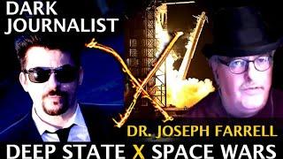Dark Journalist X-93: Dr. Joseph Farrell Deep State X Space Wars!