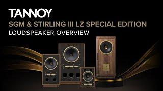 Tannoy SGM and Stirling III LZ Special Edition Loudspeaker Overview 