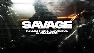KALIM - SAVAGE feat. Lucio101 & Omar101 (prod. wtftoby)