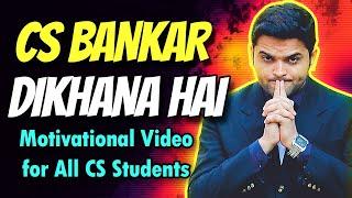 CS Anthem | CS Bankar Dikhana Hai  Motivational Video for All CS Students