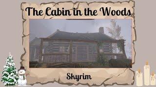 Cabin in the Woods - Skyrim Special Edition/AE Player Home