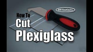 How to Easily Cut Plexiglass and Acrylic Sheets