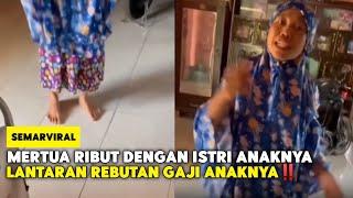 Mertua & Istri Ribut, Karna Rebutan Gaji Suami‼️