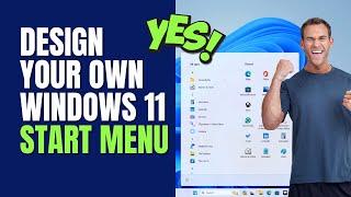 Design Your Own Windows 11 Start Menu