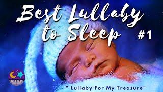 Lullaby for Babies To Go To Sleep  Song that Will Touch Your Heart  "Lullaby For My Treasure" #1