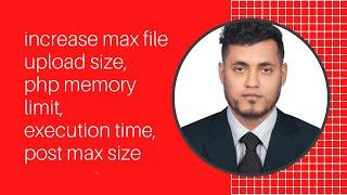 How to increase file upload size - php memory limit - execution time - post max size  in wordpress 