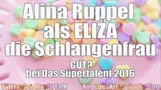 Alina Ruppel als ELIZA die Schlangenfrau in Strapsen GUT? bei Das Supertalent 2016