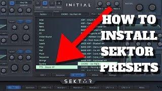 How To Install Initial Audio Sektor Presets [Custom 3rd Party]