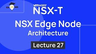 Teaser of GoVMlab NSX Deep-Dive Program: NSX Edge Node VM Architecture and its VM Interfaces