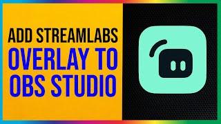 How to Add Streamlabs Overlay to OBS Studio (EASY)