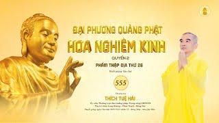 Kinh Hoa Nghiêm 555 - TT. Thích Tuệ Hải - Chùa Long Hương