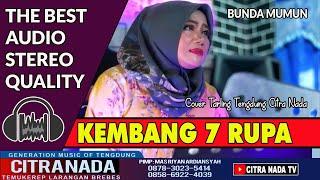 KEMBANG 7 RUPA ~ TARLING TENGDUNG || BUNDA MUMUN COVER CITRA NADA