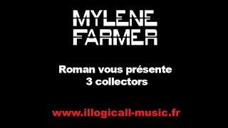 Mylène Farmer collection - roman présente ses 3 collectors préférés  by illogicall-music.fr