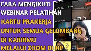 Cara Mengikuti Webinar Prakerja Gelombang 56 57 Sampai Gelombang 60 Melalui Zoom Di Hp