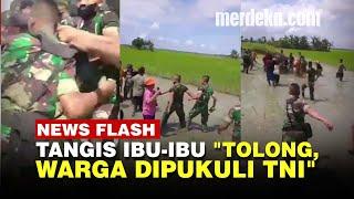 Puluhan Prajurit TNI AD Pukuli Petani Seituan, Ibu-Ibu Nangis Menjerit Minta Tolong