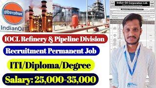 IOCL Recruitment 2024 | Permanent Job | ITI/Diploma | Indian oil New Vacancy | Govtjob | IOCL Job